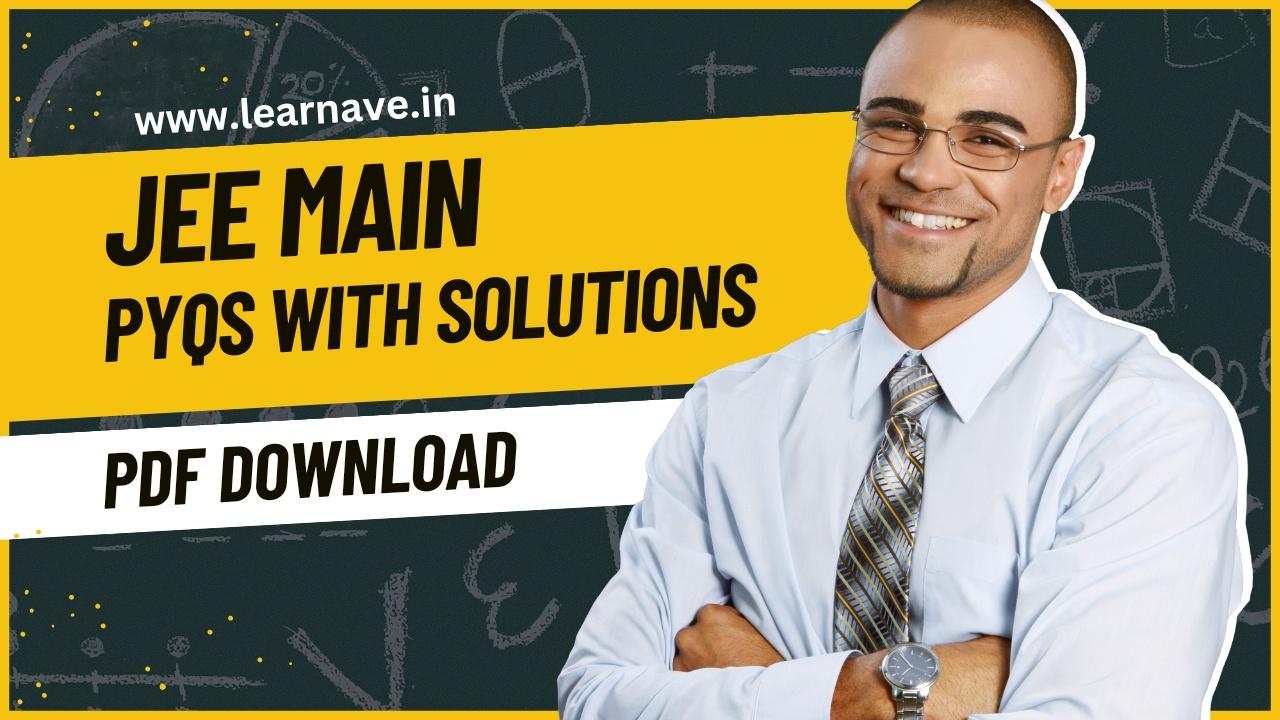 JEE Main Previous Year Question Paper With Solutions PDF Download